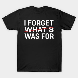 Violent Femmes I forget what 8 was for - Violent femmes kiss off T-Shirt